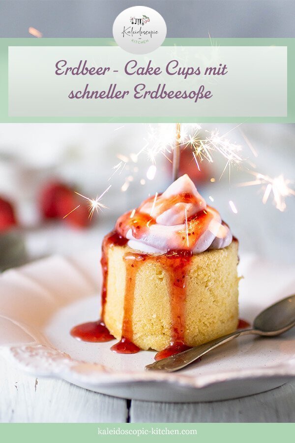 Erdbeer-Cake-Cups mit Cheesecake Füllung und schneller Erdbeersoße